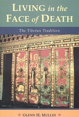 Living in the Face of Death: The Tibetan Tradition