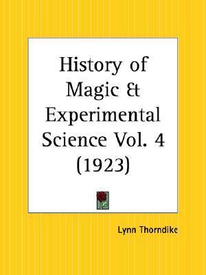 History of Magic & Experimental Science 1923 by Lynn Thorndike | Goodreads