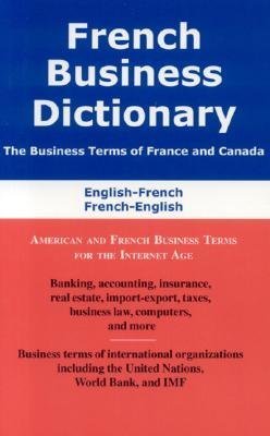 French Business Dictionary: The Business Terms of France and Canada ...