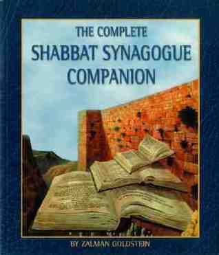 The Complete Shabbat Synagogue Companion by Zalman Goldstein | Goodreads