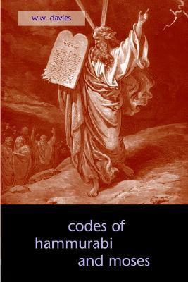 The Codes of Hammurabi and Moses by Hammurabi | Goodreads