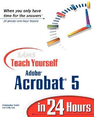Sams Teach Yourself Adobe Acrobat 5 in 24 Hours book cover