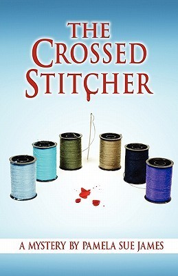 The Crossed Stitcher by Pamela Sue James | Goodreads