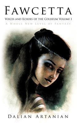 Fawcetta (Voices and Echoes of the Coliseum, #1)