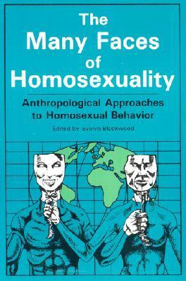 The Many Faces Of Homosexuality: Anthropological Approaches To