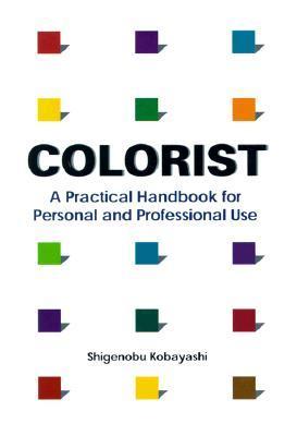 Colorist: A Practical Handbook for Personal and Professional Use by ...