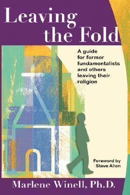 Leaving the Fold: A Guide for Former Fundamentalists and Others Leaving Their Religion