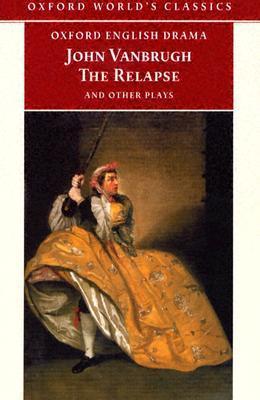 The Relapse and Other Plays