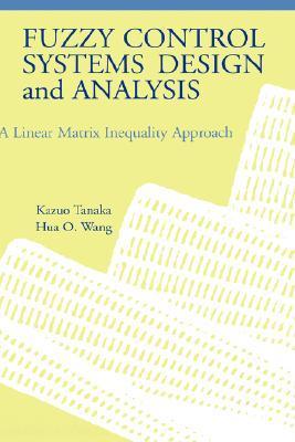 Fuzzy Control Systems Design and Analysis: A Linear Matrix Inequality ...