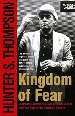 Kingdom of Fear: Loathsome Secrets of a Star-Crossed Child in the Final Days of the American Century cover