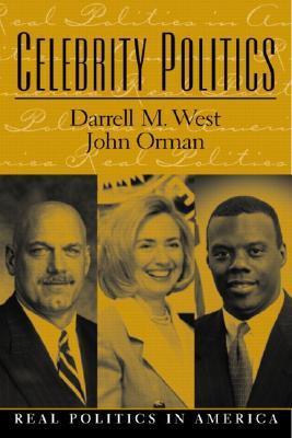 Celebrity Politics by Darrell M. West | Goodreads