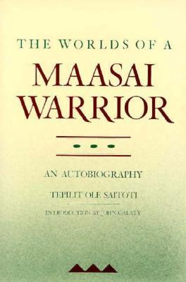 The Worlds of a Maasai Warrior: An Autobiography cover