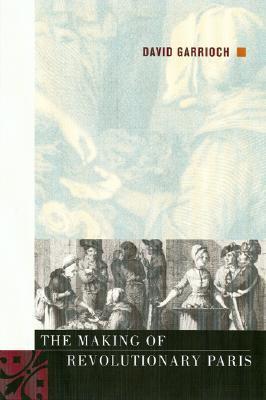 The Making of Revolutionary Paris book cover