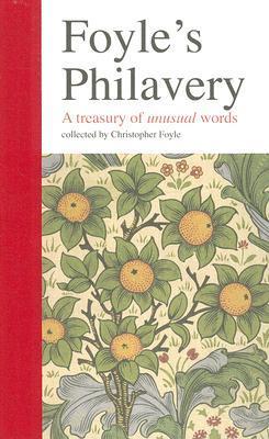 Foyle's Philavery: A Treasury of Unusual Words