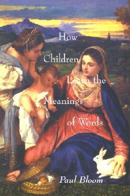 How Children Learn the Meanings of Words book cover