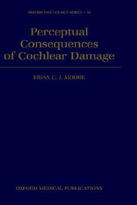 Perceptual Consequences of Cochlear Damage book cover