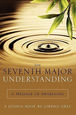 The Seventh Major Understanding--A Message of Awakening