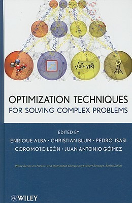 Optimization Techniques for Solving Complex Problems by Enrique Alba ...