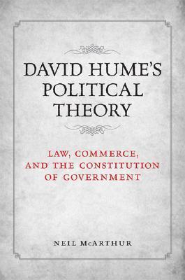 David Hume's Political Theory: Law, Commerce and the Constitution of ...