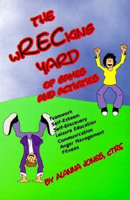 Wrecking Machine Books The Wrecking Yard: Of Games and Activities by Alanna Jones | Goodreads