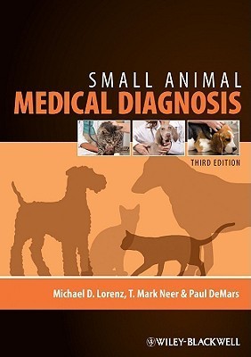 Small Animal Medical Diagnosis by Michael D. Lorenz | Goodreads