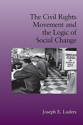The Civil Rights Movement and the Logic of Social Change book cover