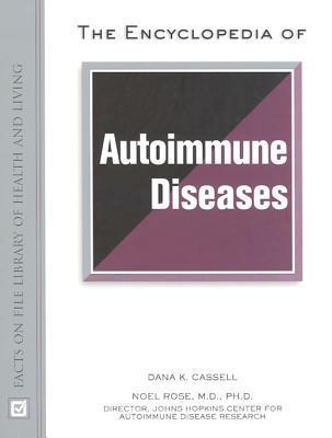 The Encyclopedia of Autoimmune Diseases by Dana K. Cassell | Goodreads