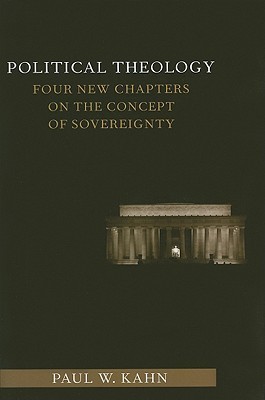 Political Theology: Four New Chapters on the Concept of Sovereignty by ...