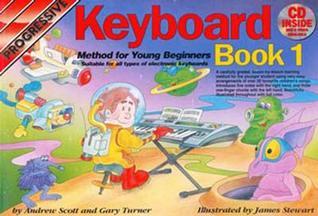 Keyboarding Book Young Beginner Keyboard Book 1 by Andrew Scott | Goodreads