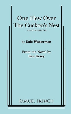 One Flew over the Cuckoo's Nest : A Play in Two Acts