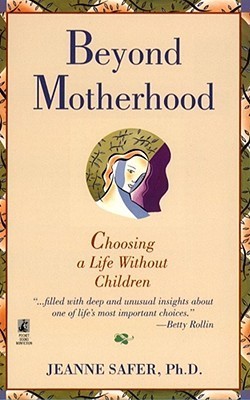 Beyond Motherhood: Choosing Life Without Children