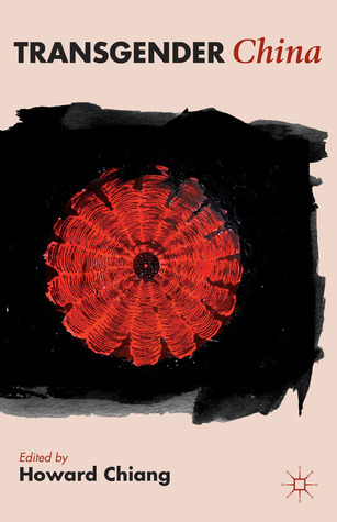 Transgender China by Howard Chiang | Goodreads