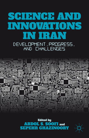 Science and Innovations in Iran: Development, Progress, and Challenges ...