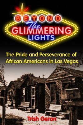 Beyond the Glimmering Lights: The Pride And Perseverance of African americans in Las Vegas