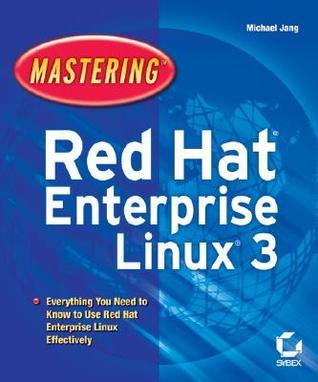 Mastering Red Hat Enterprise Linux 3 by Michael Jang | Goodreads
