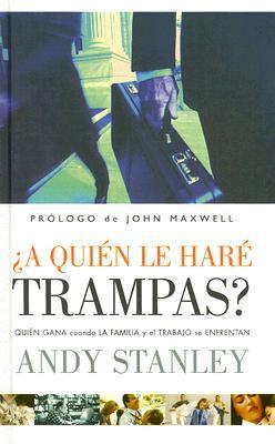 A Quien Le Hare Trampa? / Choosing to Cheat by Andy Stanley | Goodreads