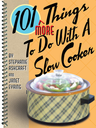 101 More Things to Do With a Slow Cooker book cover