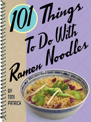 101 Things® to Do with Ramen Noodles book cover