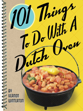 101 Things to Do With a Dutch Oven book cover