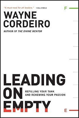 Leading on Empty: Refilling Your Tank and Renewing Your Passion