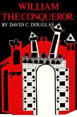 William the Conqueror: The Norman Impact Upon England (English Monarchs Series)