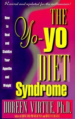 The Yo-Yo Diet Syndrome: How to Heal and Stabilize Your Appetite and Weight