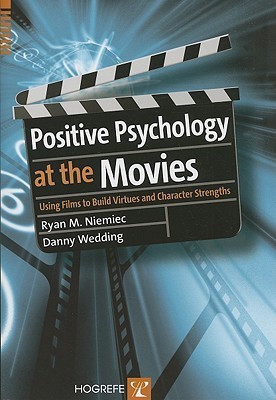 Positive Psychology At The Movies: Using Films to Build Virtues and ...