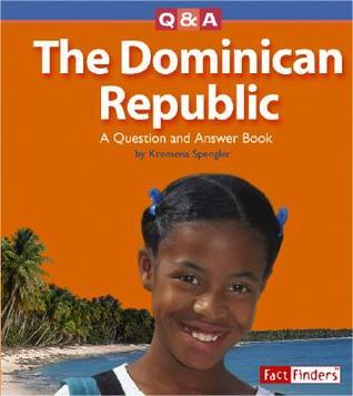 The Dominican Republic: A Question And Answer Book by Kremena Spengler