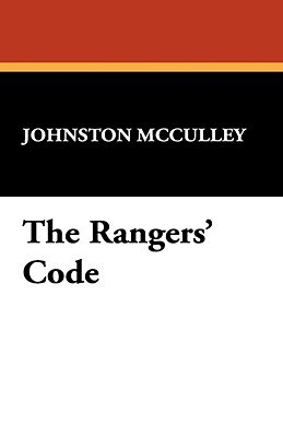 The Rangers' Code by Johnston McCulley | Goodreads