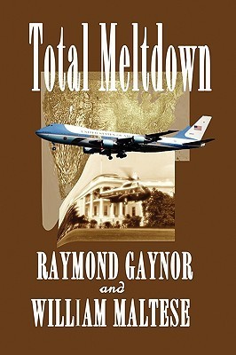 Total Meltdown: A Tripler and Clarke Adventure by Raymond Gaynor