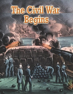 The Civil War Begins (Understanding the Civil War) by Jane H. Gould ...