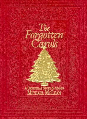 Forgotten Carols: A Christmas Story & Songbook