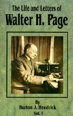 The Life and Letters of Walter H. Page, Volume I book cover
