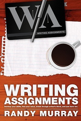 Writing Assignments by Randy Murray | Goodreads